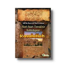 Hari-Hari Terakhir Kehidupan Rasulullah