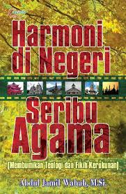 Harmoni di Negeri Seribu Agama / Abdul Jamil Wahab