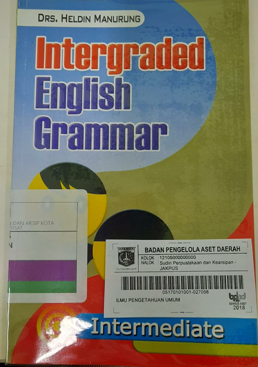 Integrated english grammar :  advanced / Heldin Manurung; penyunting : Susi Aprilyana