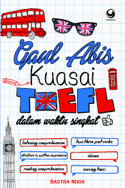 Gaul Abis Kuasai TOEFL dalam Waktu Singkat / Sastra Noor Qalam