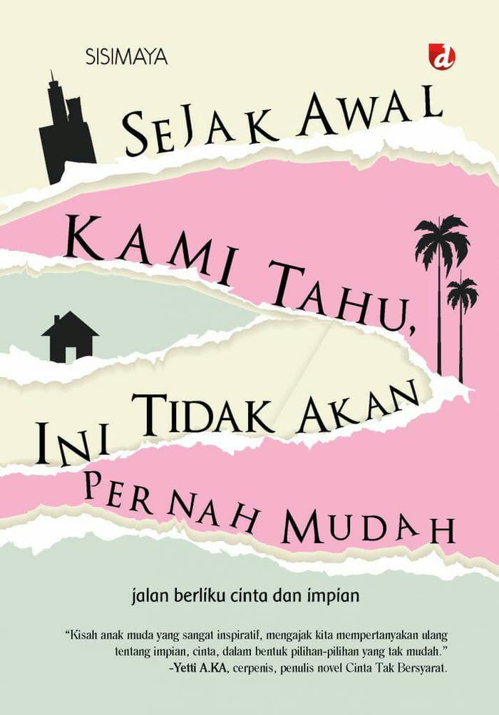 Sejak awal kami tahu, ini tidak akan pernah mudah / penulis, Sisimaya ; penyunting, Misni