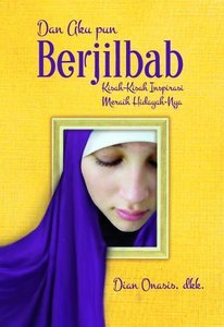 Dan Aku Pun Berjilbab / Dian Onasis