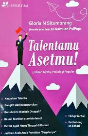 Talentamu asetmu! : 17 kisah nyata, psikologi popuer