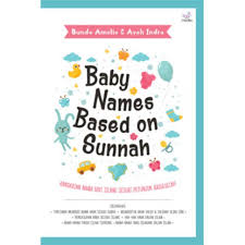 Baby names based on sunnah :  Rangkain nama bayi islam sesuai petunjuk rasulullah / Bunda Amelia & Ayah Indra