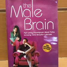 The Male Brain :  Apa yang Perempuan Mesti Tahu tentang Cara Berpikir Laki-Laki / Michael Gurian