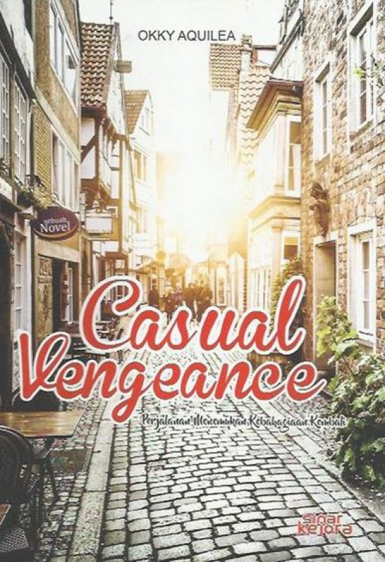 Casual Vengeance : perjalanan menemukan kebahagiaan kembali
