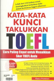 Kata-kata Kunci Taklukkan TOEFL : cara paling cepat untuk menaikkan skor TOEFL anda