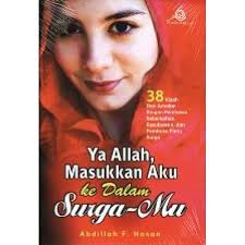 Ya Allah Masukkan Aku Ke Dalam SurgaMu