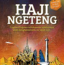 Haji Ngeteng : fragmen-fragmen kehidupanku sebelumnya, setelah menghantarkanku ke tanah suci