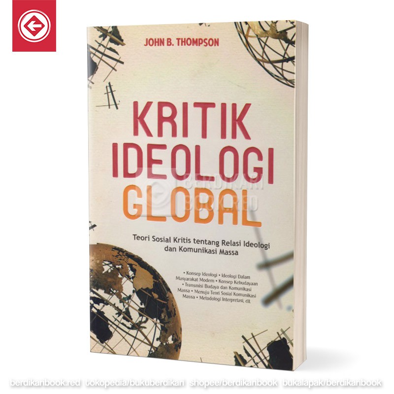 Kritik ideologi global : Teori sosial kritis tentang relasi ideologi dan komunikasi massa