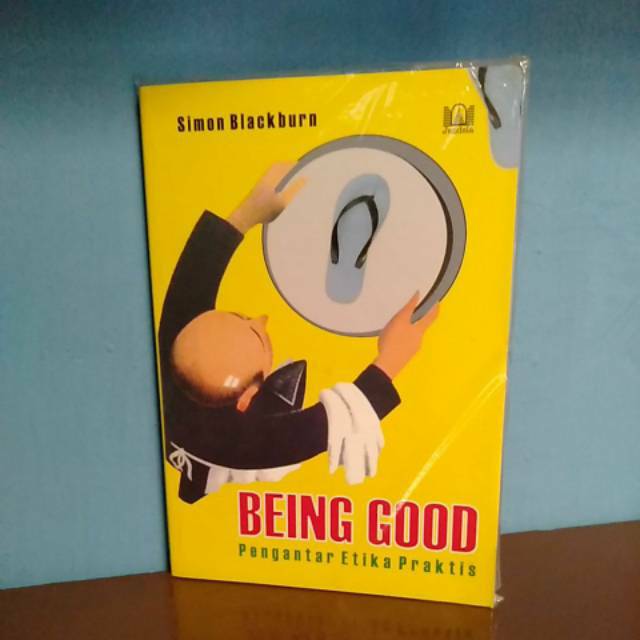 Being Good : Pengantar Etika Praktis