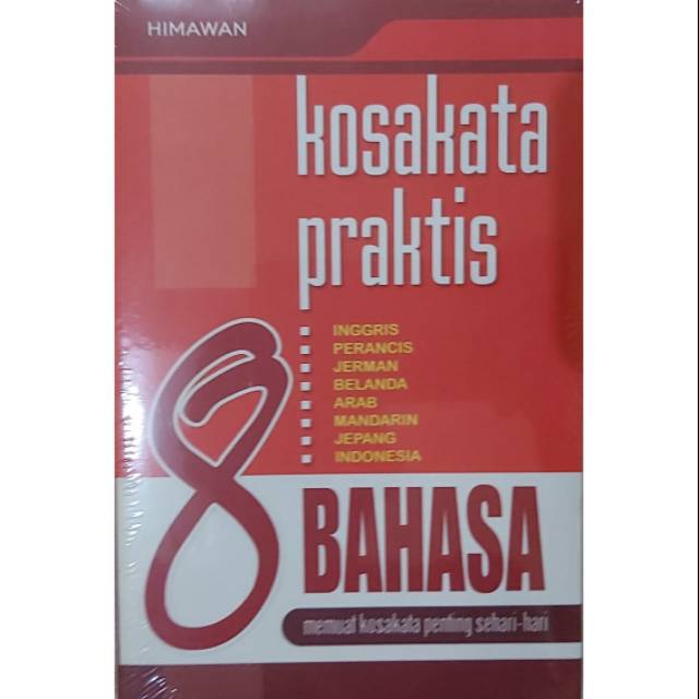 Kosakata praktis 8 bahasa : Inggris, Perancis, Jerman, Belanda, Arab, Mandarin, Jepang, Indonesia