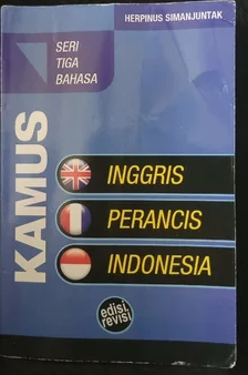 Kamus Seri Tiga Bahasa Inggris-Perancis-Indonesia : edisi revisi