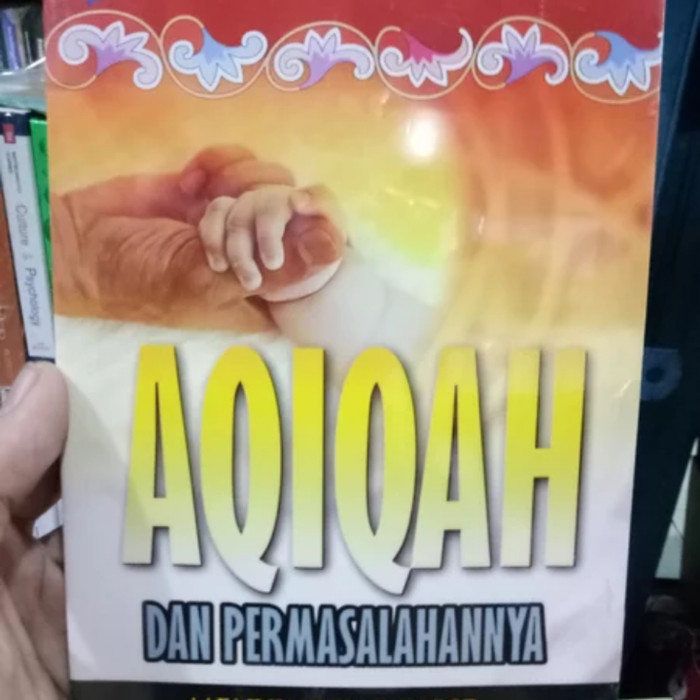 Aqiqah dan Permasalahannya : Menyingkap Tabir di Balik Syariat Aqiqah