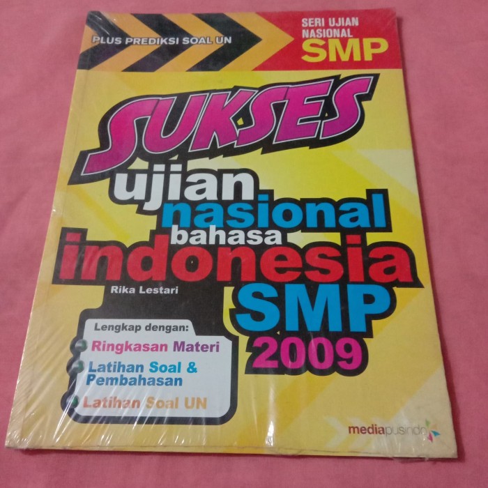 Sukses Ujian Nasional Bahasa Indonesia SMP 2009 / Rika Lestari