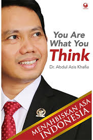 You Are What You Think : menasbihkan asa Indonesia