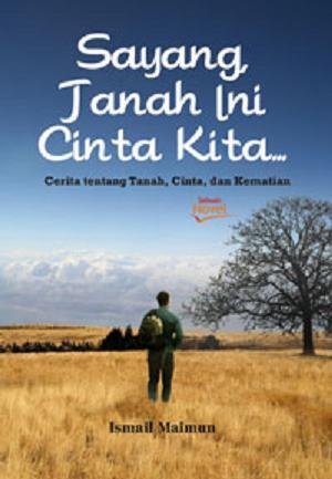 Sayang, tanah ini cinta kita...
