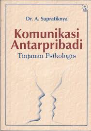 Komunikasi Antarpribadi : tinjauan psikologis