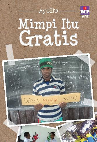Mimpi Itu Gratis / Ayusha; Penyunting, Ahmad Husni