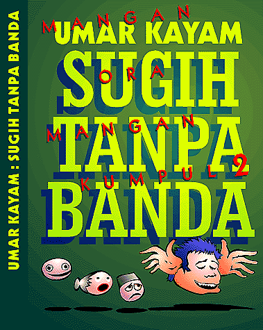 Sugih tanpa banda :  Mangan ora mangan kumpul 2 / Kayam umar; Penulis, Sapardi Djoko Damono; Kata Pengantar, Prijanto S; Perancang, Drigo L. Tobing / Matra