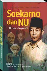 Soekarno dan NU : Titik Temu Nasionalisme