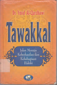 Tawakkal : jalan menuju keberhasilan dan kebahagiaan hakiki