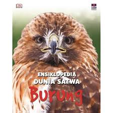  Ensiklopedia dunia satwa : burung / alih bahasa, Diana Angelica ; penyunting, Novalya Putri