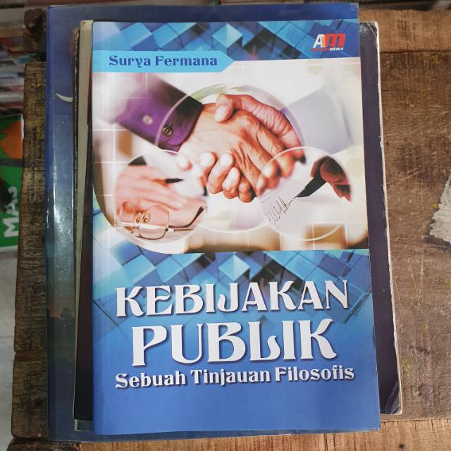 Kebijakan publik : Sebuah Tinjauan Filosofis