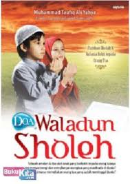 Doa Waladun Sholeh : Panduan Ibadah & Rahasia Bakti kepada Orang Tua