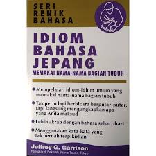 Idiom Bahasa Jepang : memakai nama-nama bagian tubuh