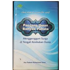 Panjang Umur Banyak Pahala : menggenggam surga di tengah kesibukan dunia