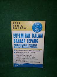 Eufemisme dalam bahasa Jepang : pandangan baru terhadap masalah perenial