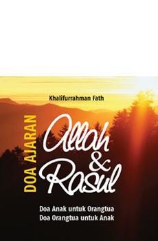 Doa Ajaran Allah dan Rasul : doa anak untuk orangtua, doa orangtua untuk anak
