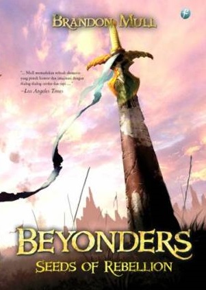 Beyonders buku dua :  seeds of rebellion = benih-benih pemberontak / Brandon Mull ; penerjemah, Reni Indardini ; penyunting, Tendy Yulianes