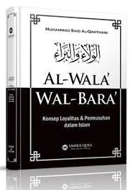 Al-Wala' Wal-Bara' :  Konsep Loyalitas Dan Permusuhan Dalam Islam / Muhammad Said Al-Qahthani