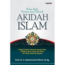 Buku Saku Konsep dan Hikmah Akidah Islam :  mengerti makna beriman kepada Allah, Malaikat, Rasul, Kitab, Hari Akhir, dan Takdir dalam kehidupan / Muhammad Chirzin