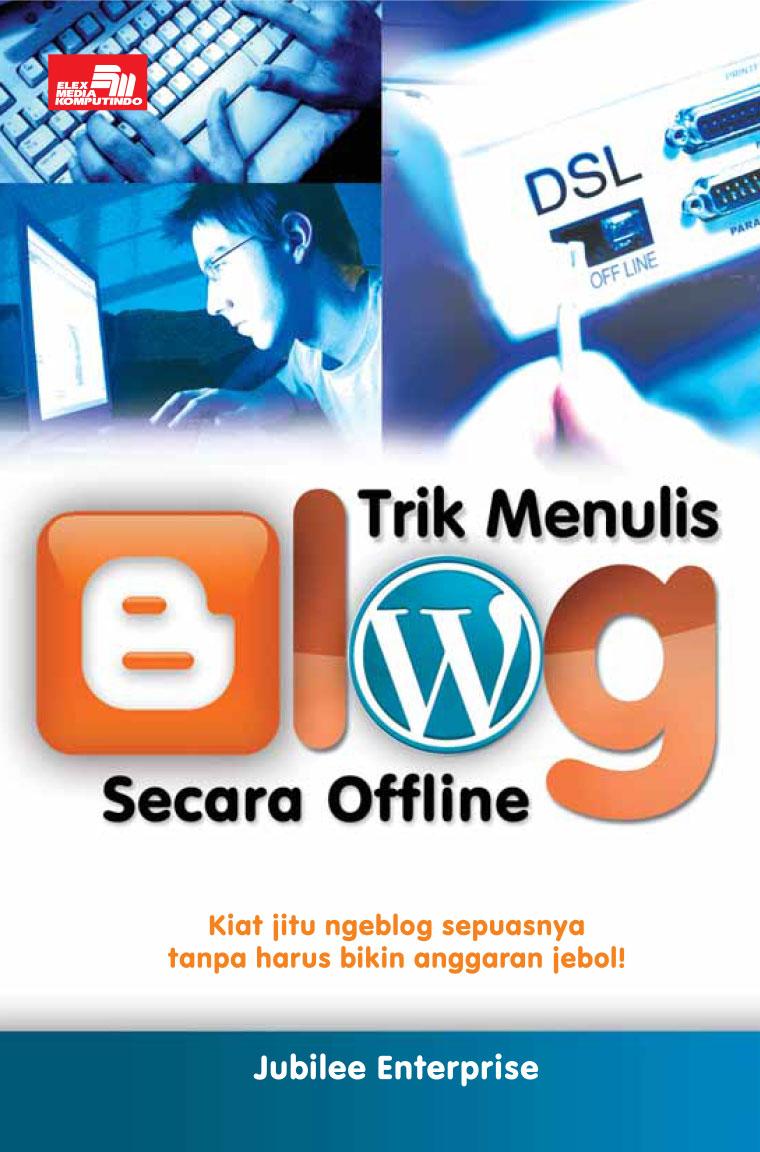 Trik Menulis Blog Secara Offline