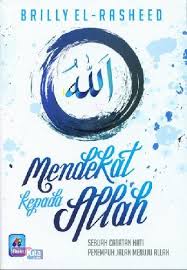 Mendekat kepada Allah : Sebuah catatan hati penempuh jalan menuju Allah