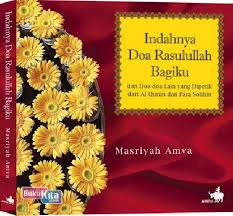 Indahnya doa Rasulullah bagiku : Dan Doa-Doa Lain Yang Dipetik Dari Al-Quran Dan Para Solihin