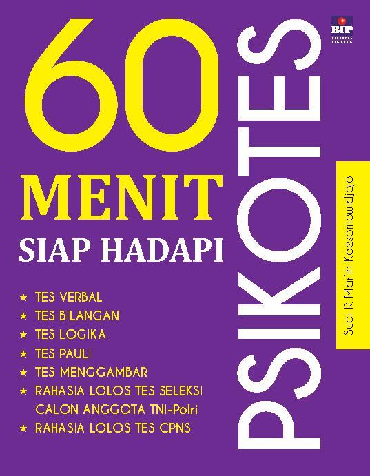 60 Menit Siap Hadapi Psikotes. Kiat Fokus dan Konsentrasi dalam Memahami Materi Psikotes