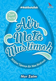 Air Mata Muslimah : Mukjizat Tajamnya Air mata Muslimah
