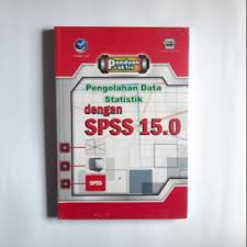 Panduan Praktis : Pengolahan Data Statistik dengan SPSS 15.0