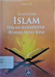 Tuntunan Islam Dalam Kehidupan Remaja Masa Kini