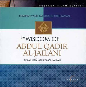 The Wisdom Of  Abdul Qadir Al - Jailani / Syarif Hade Masyah