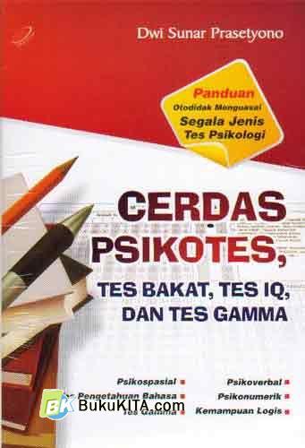 Cerdas psikotes : tes bakat, tes iq, dan tes gamma