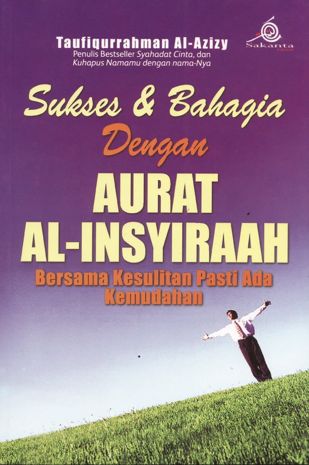 Sukses Dan Bahagia Dengan Aurat Al - Insyiraah Bersama Kesulitan Pasti Ada Kemudahan / Taufiqurrahman