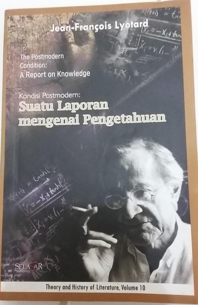 THE POSTMODERN CONDITION :  A REPORT ON KNOWLEDGE / Elly Vita Dian, editor bahasa Sandiantoro, desain sampul Firawan Andy, pemeriksa Aksara AHA Agus