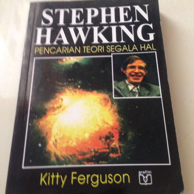 Stephen Hawking :  pencarian teori segala hal / Ferguson Kitty ; Penerjemah, A. Hadyana Pujaatmaka ; Penyunting, Budi Kurniawan