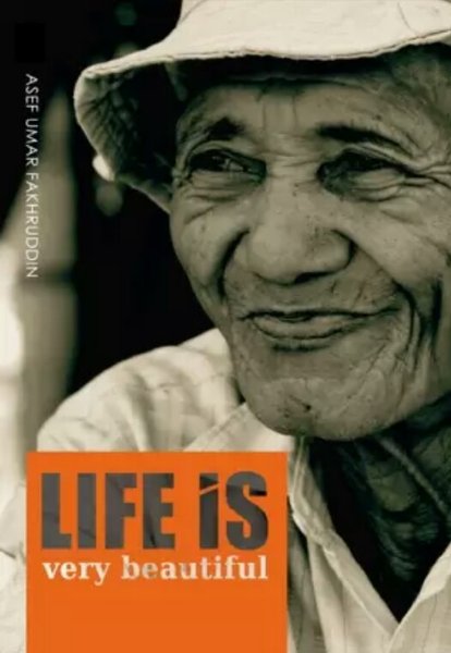 Life is very beautiful ; buku yang akan menjadikan hidup anda begitu indah