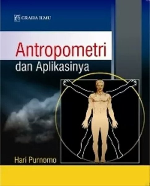 ANTROPOMETRI DAN APLIKASINYA / Purnomo Hari